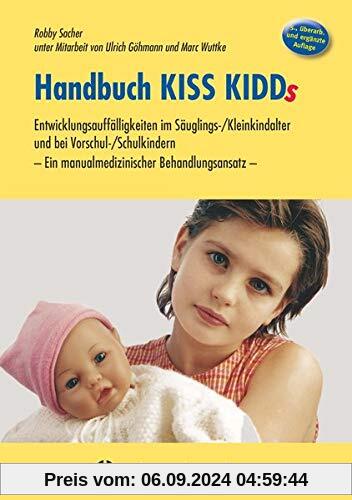 Handbuch KISS KIDDs: Entwicklungsauffälligkeiten im Säuglings-/Kleinkindalter und bei Vorschul-/Schulkindern - Ein manua