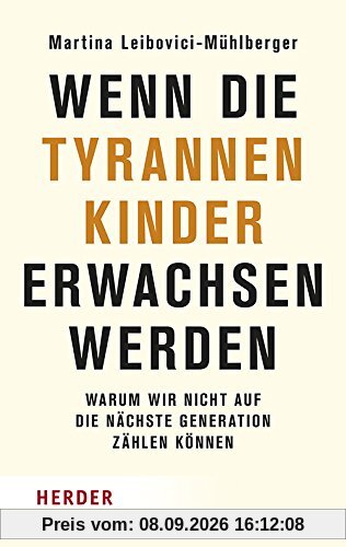Wenn die Tyrannenkinder erwachsen werden: Warum wir nicht auf die nächste Generation zählen können
