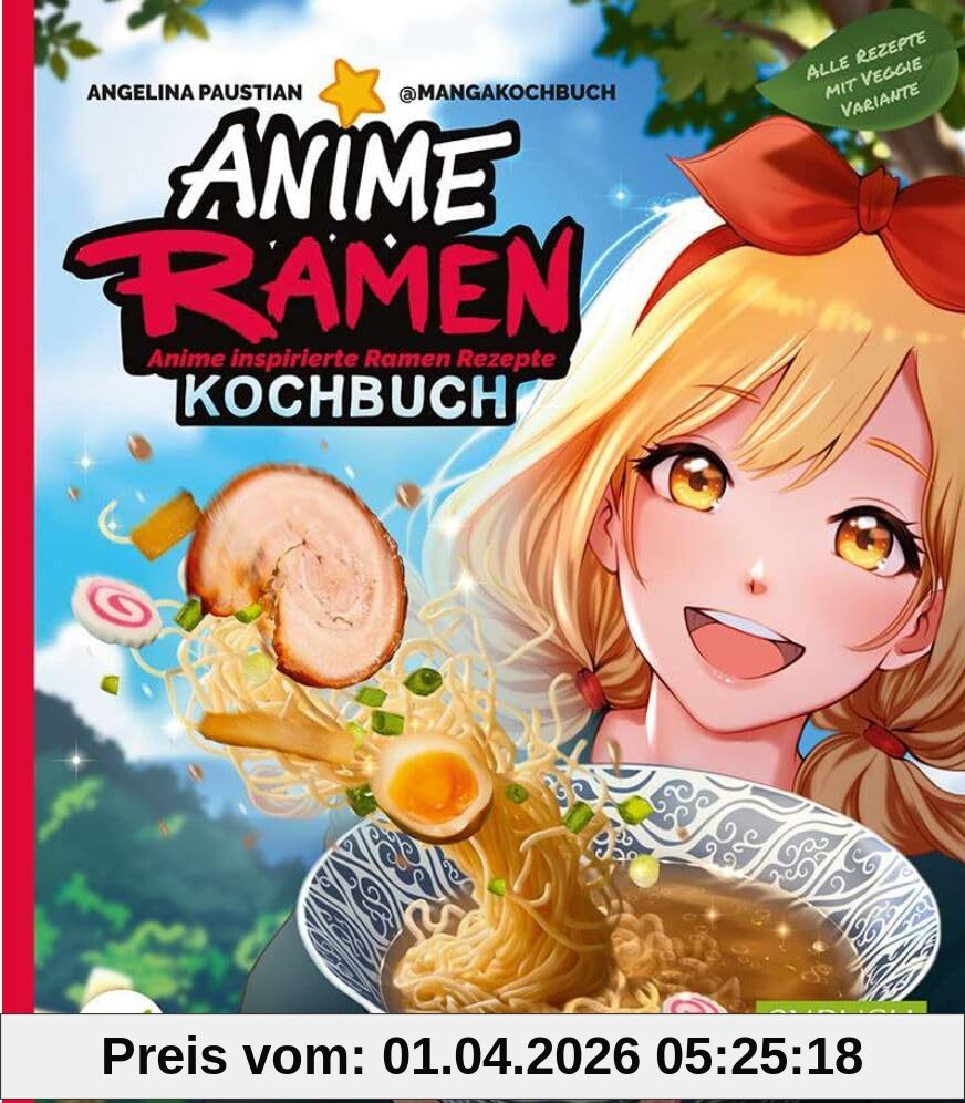 Anime Ramen Kochbuch: Anime inspirierte Ramen Rezepte