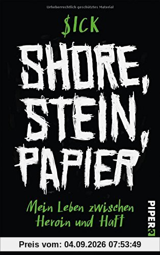 Shore, Stein, Papier: Mein Leben zwischen Heroin und Haft