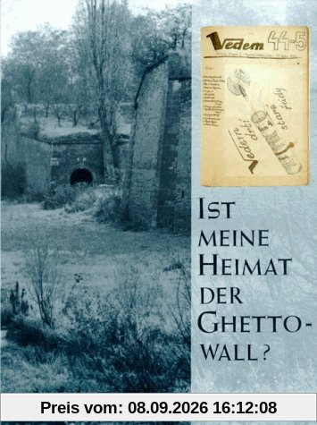 Ist meine Heimat der Ghettowall? Gedichte, Prosa und Zeichnungen der Kinder von Theresienstadt