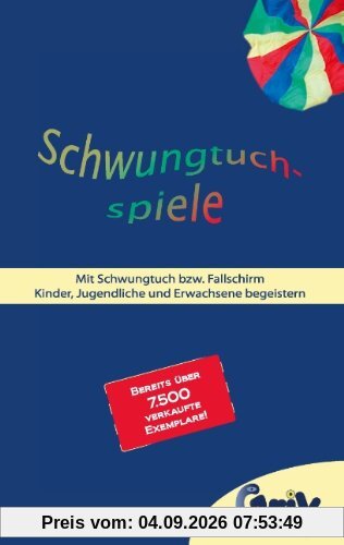 Schwungtuchspiele: Mit Schwungtuch bzw. Fallschirm Kinder, Jugendliche und Erwachsene begeistern