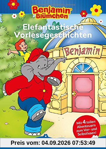 Benjamin Blümchen: Elefantastische Vorlesegeschichten