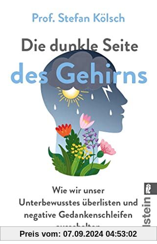 Die dunkle Seite des Gehirns: Wie wir unser Unterbewusstes überlisten und negative Gedankenschleifen ausschalten | Besse