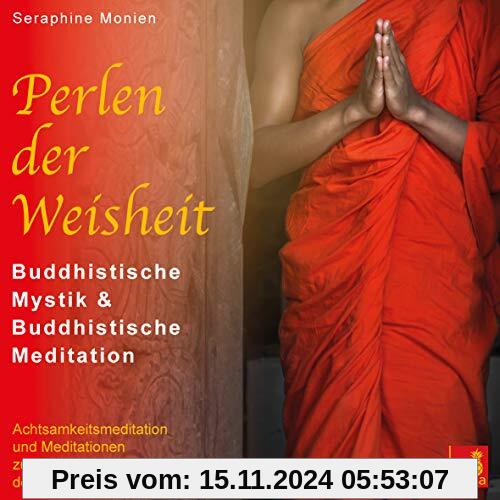 Perlen der Weisheit {buddhistische Mystik & buddhistische Meditation} CD mit 3 geführten Meditationen – buddhistische We