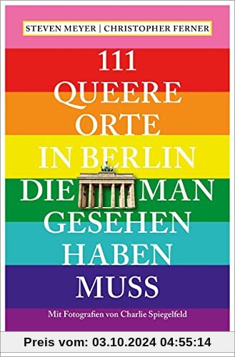 111 queere Orte in Berlin, die man gesehen haben muss (111 Orte ...)