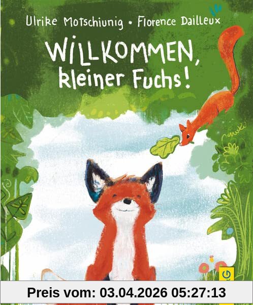 Willkommen, kleiner Fuchs!: Bilderbuch