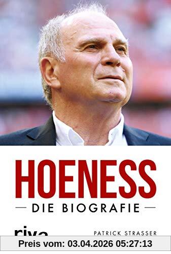 Hoeneß: Die Biografie