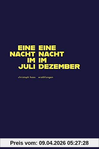 Eine Nacht im Juli, eine Nacht im Dezember: Erzählungen