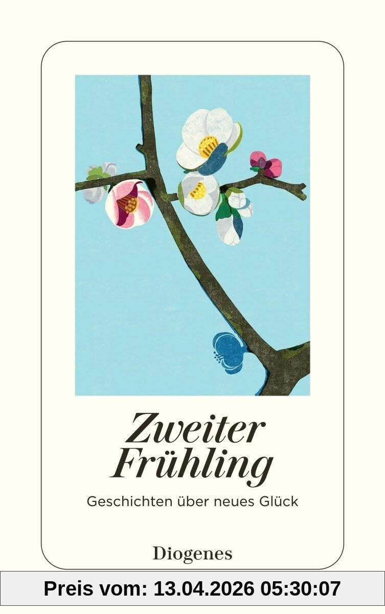Zweiter Frühling: Geschichten über neues Glück (detebe)