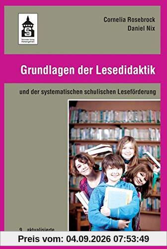 Grundlagen der Lesedidaktik: und der systematischen schulischen Leseförderung