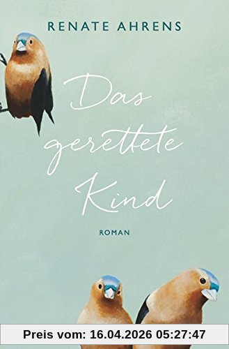 Das gerettete Kind: Roman