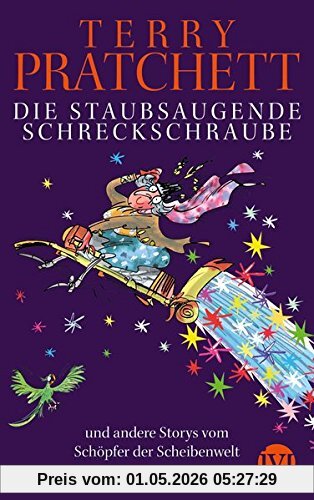 Die staubsaugende Schreckschraube: und andere Storys vom Schöpfer der Scheibenwelt