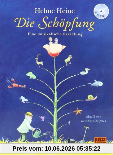 Die Schöpfung: Eine musikalische Erzählung. Vierfarbiges Bilderbuch mit CD. Musik von Reinhard Seifried