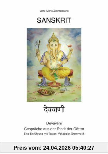 Sanskrit - Devavani. Die Sprache aus der Stadt der Götter. Ein Lehrbuch für Anfänger - Band II