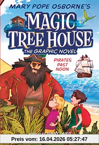 Pirates Past Noon Graphic Novel (Magic Tree House (R), Band 4)