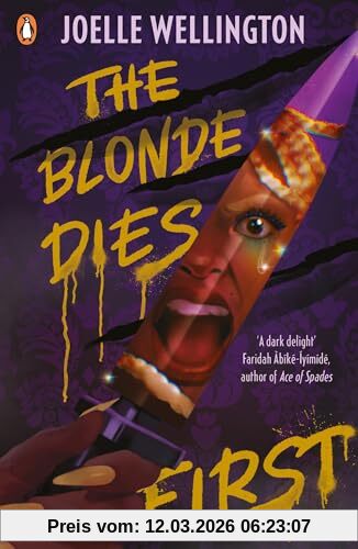 Joelle Wellington The Blonde Dies First, Discover The Brand-new Ya Horror Thriller From The Author Of Their Vicious Games