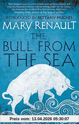 Mary Renault The Bull From The Sea, A Virago Modern Classic (Virago Modern Classics, Band 322)