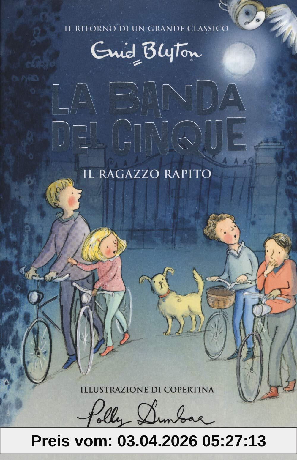 Il ragazzo rapito. La banda dei cinque (Vol. 8) (I Grandi)