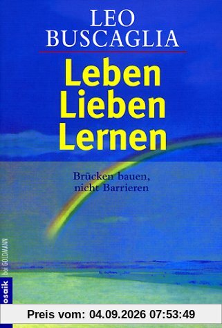 Leben lieben lernen. Brücken bauen - nicht Barrieren.