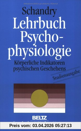 Lehrbuch Psychophysiologie: Körperliche Indikatoren psychischen Geschehens (Studienausgabe)