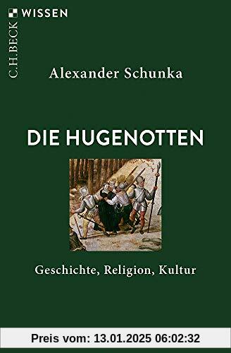 Die Hugenotten: Geschichte, Religion, Kultur (Beck'sche Reihe)