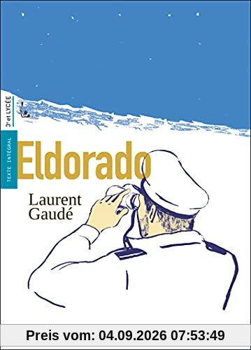 Eldorado : texte intégral, 3e et lycée