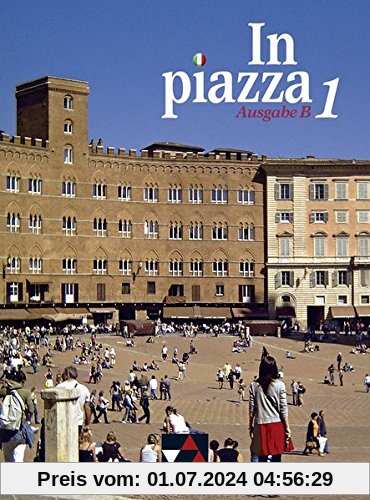 In piazza B / Unterrichtswerk für Italienisch in zwei Bänden (Sekundarstufe II): In piazza B / In piazza B Schülerband 1