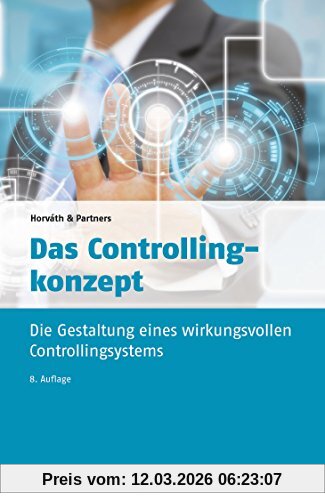 Horváth & Partners Das Controllingkonzept, Der Weg Zu Einem Wirkungsvollen Controllingsystem (dtv Beck Wirtschaftsberater)