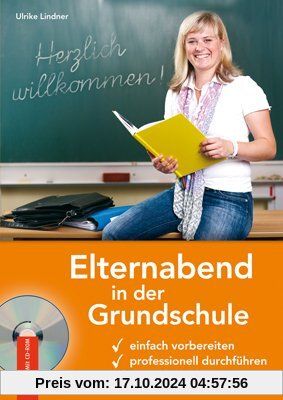 Elternabend in der Grundschule: Einfach vorbereiten, professionell durchführen, lebendig gestalten