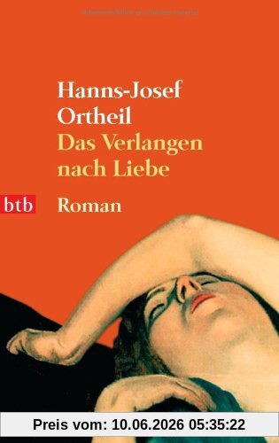 Das Verlangen nach Liebe. Roman