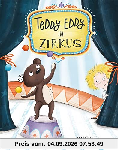Teddy Eddy im Zirkus: Bilderbuch