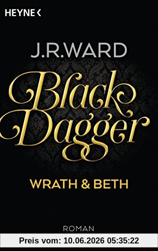 Black Dagger - Wrath & Beth: Roman (BLACK DAGGER Doppelbände, Band 1)