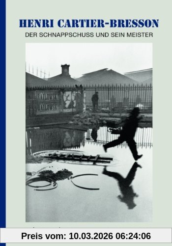 Clément Chéroux Henri Cartier-Bresson, Der Schnappschuss Und Sein Meister
