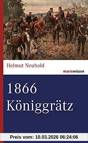 Helmut Neuhold 1866 Königgrätz (marixwissen)