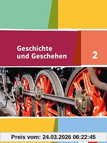 Geschichte und Geschehen / Schülerband 7. oder 8. Klasse: Ausgabe für Nordrhein-Westfalen, Hamburg, Schleswig-Holstein, Mecklenburg-Vorpommern / ... Schleswig-Holstein, Mecklenburg-Vorpommern