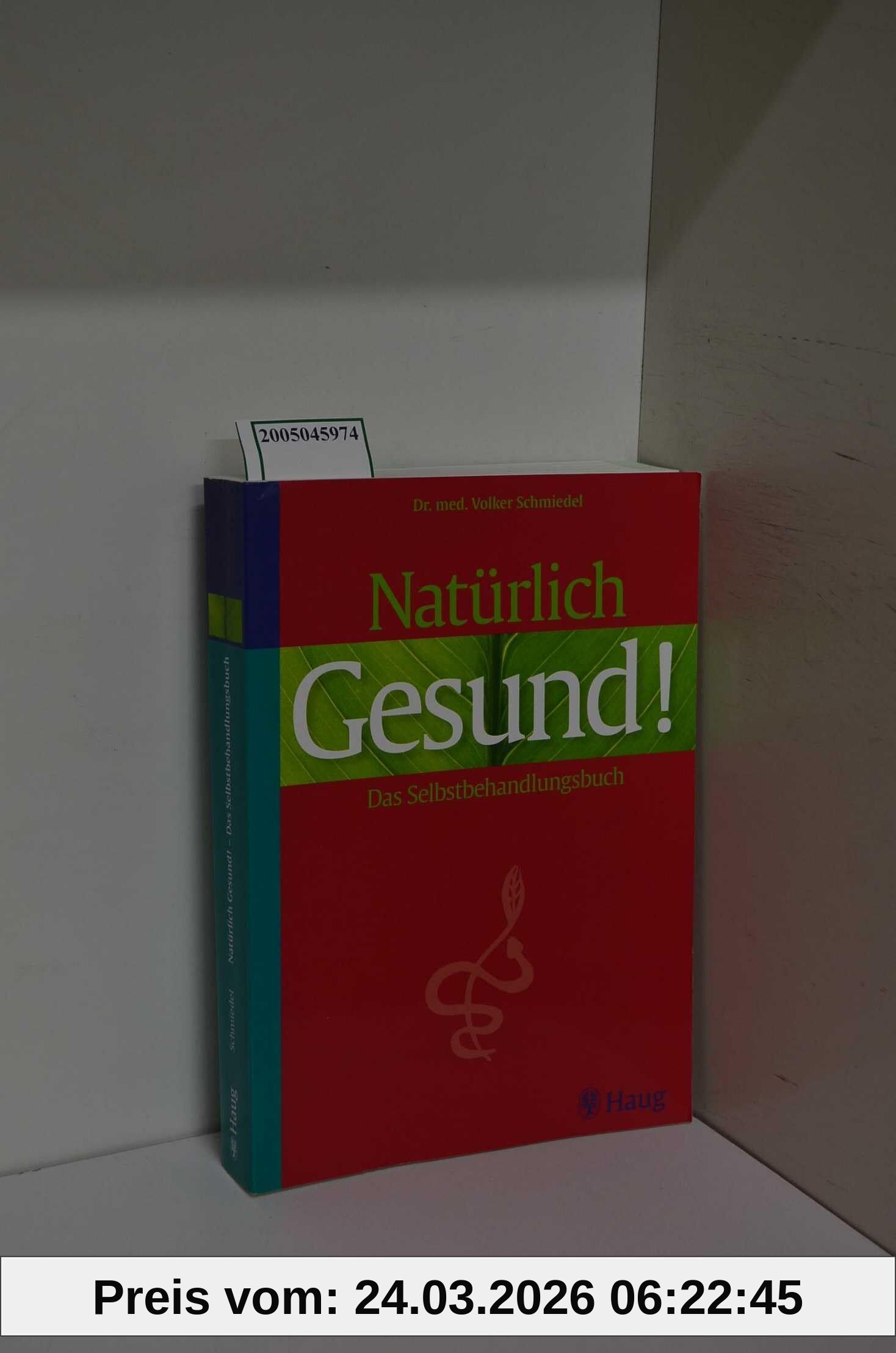 Natürlich gesund: Das Selbstbehandlungsbuch