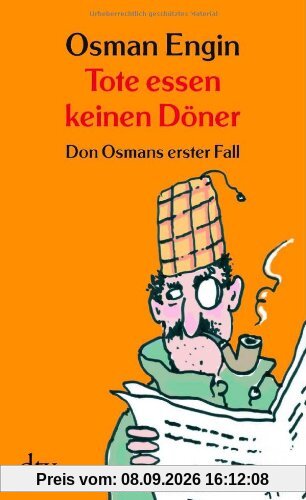 Tote essen keinen Döner. Don Osmans erster Fall. Kriminalroman