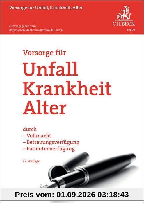 Vorsorge für Unfall, Krankheit, Alter: durch Vollmacht, Betreuungsverfügung, Patientenverfügung (Vorsorgebroschüren)