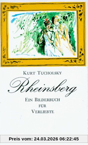 Rheinsberg: Ein Bilderbuch für Verliebte: Ein Bilderbuch für Verliebte und andere Bilderbuchblätter