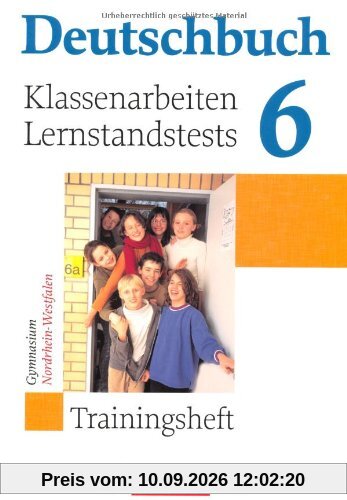 Deutschbuch Gymnasium - Trainingshefte: 6. Schuljahr - Klassenarbeiten, Lernstandstests - Nordrhein-Westfalen: Trainingsheft mit Lösungen
