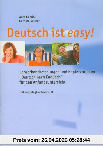 Deutsch ist easy!: Deutsch nach Englisch für den Anfangsunterricht.Deutsch als Fremdsprache / Lehrerhandreichungen und Kopiervorlagen mit Audio-CD: ... und Kopiervorlagen für den Anfangsunterricht