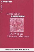 Bakterien: Die Welt der kleinsten Lebewesen