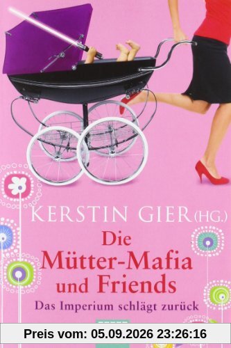 Die Mütter-Mafia und Friends: Das Imperium schlägt zurück