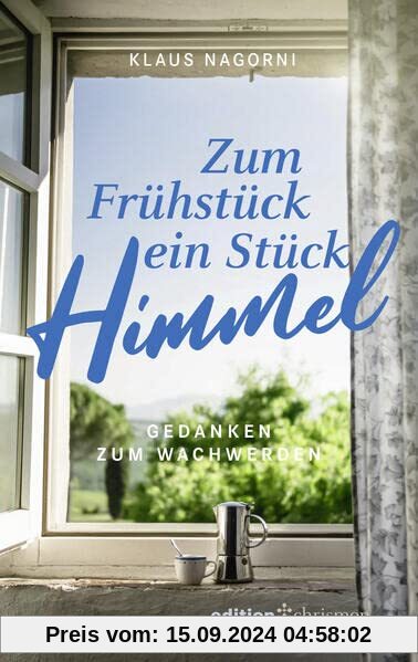 Zum Frühstück ein Stück Himmel: Gedanken zum Wachwerden