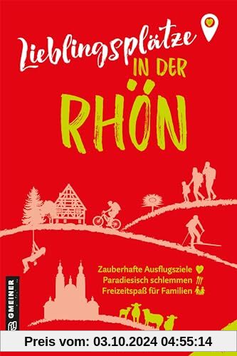 Lieblingsplätze in der Rhön: Aktual. Neuausgabe 2024 (Lieblingsplätze im GMEINER-Verlag)