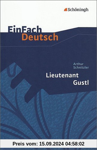 EinFach Deutsch Textausgaben: Arthur Schnitzler: Lieutenant Gustl: Gymnasiale Oberstufe