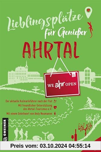 Lieblingsplätze für Genießer - Ahrtal: Der offizielle Kulinarikführer nach der Flut (Lieblingsplätze im GMEINER-Verlag)