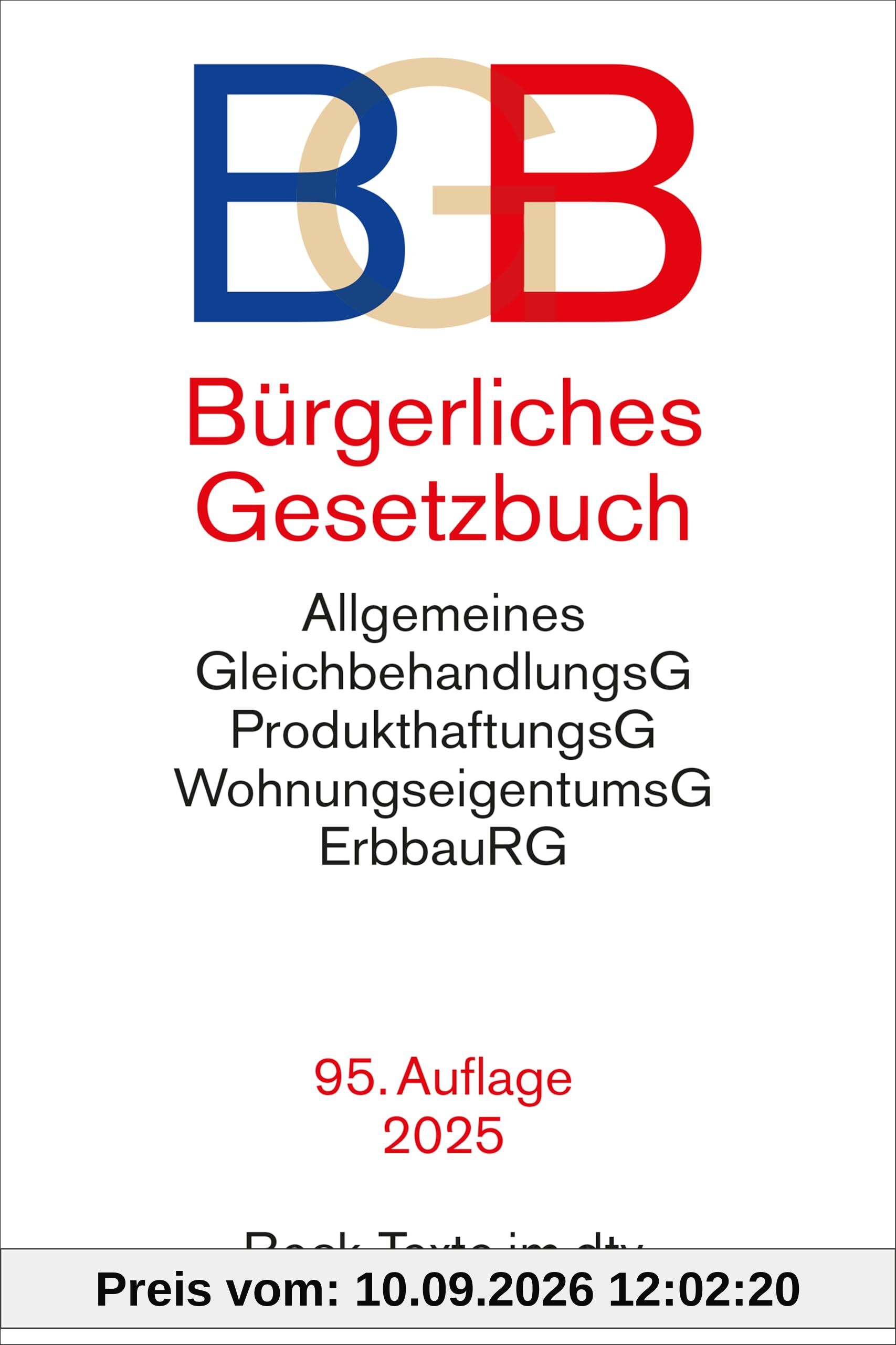 Bürgerliches Gesetzbuch: mit Allgemeinem Gleichbehandlungsgesetz, Produkthaftungsgesetz, Wohnungseigentumsgesetz, Beurkundungsgesetz und Erbbaurechtsgesetz (Beck-Texte im dtv)