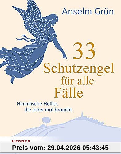 33 Schutzengel für alle Fälle: Himmlische Helfer, die jeder mal braucht